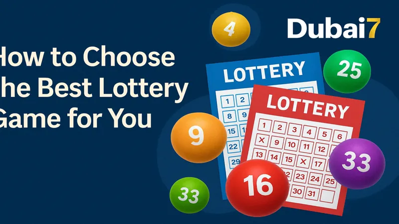 Dubai7_Lottery_Choosing_Guide